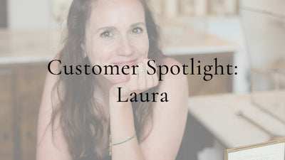 Customer Spotlight: Laura