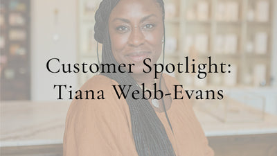 Customer Spotlight: Tiana Webb-Evans