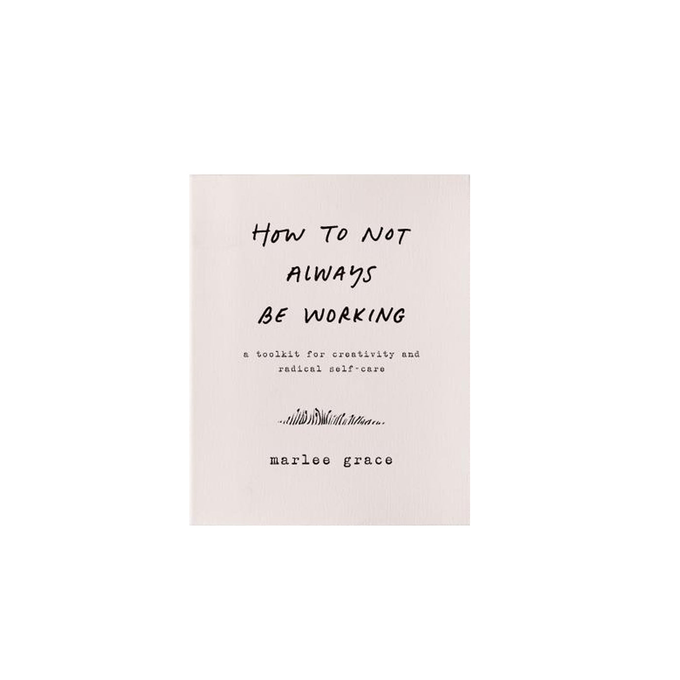 How to Not Always Be Working